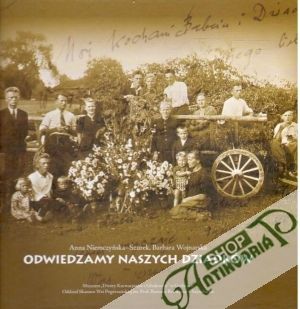 Odwiedzamy Naszych Dziadków - Niemczynska-Szurek Anna, Wojnarska Barbara