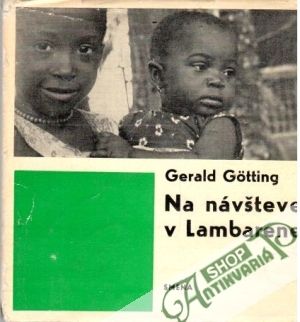 Na návšteve v Lambarene - Gotting Gerald