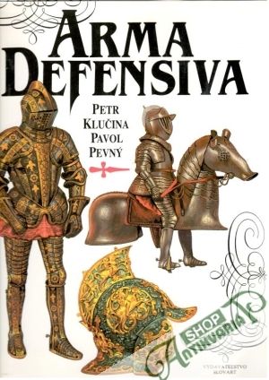 Arma defensiva - Klučina Petr, Pevný Pavol
