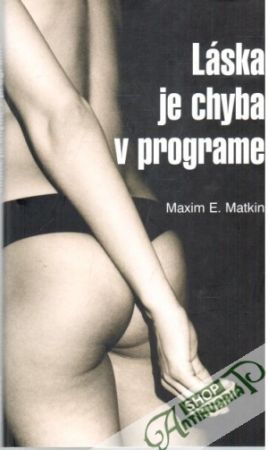 Láska je chyba v programe - Matkin Maxim E.