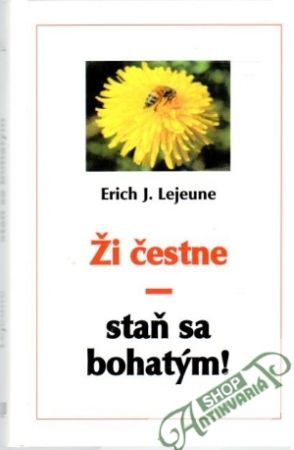 Ži čestne - staň sa bohatým! - Lejeune Erich J.