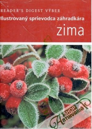Ilustrovaný sprievodca záhradkára - Zima - Kolektív autorov
