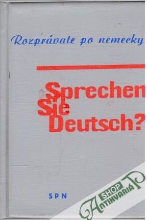Rozprávate po nemecky? Sprechen si deutsch? - Kolektív autorov