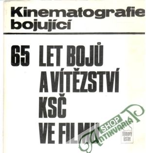 65 let boju a vítězství KSČ ve filmu - Levý Jiří a kolektív