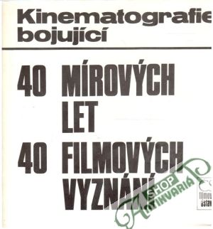 40 mírových let, 40 filmových vyznání - Levý Jiří a kolektív