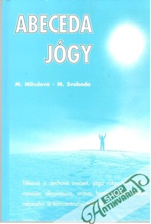 Abeceda jógy - Mihulová M., Svoboda M.