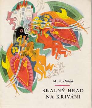 Skalný hrad na Kriváni - Huska M.A.