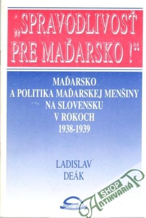 Spravodlivosť pre Maďarsko - Deák Ladislav