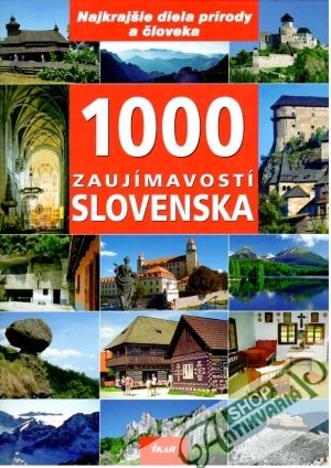 1000 zaujímavostí Slovenska - Lacika Ján