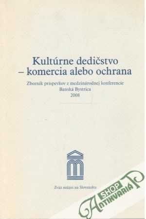 Kultúrne dedičstvo - komercia alebo ochrana - Podušelová G. a kolektív
