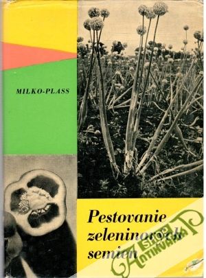 Pestovanie zeleninových semien - Milko Štefan, Plass Emanuel