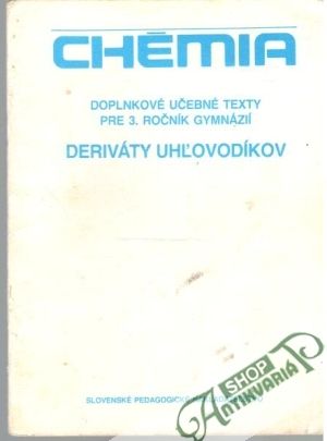 Chémia - deriváty uhľovodíkov - Kolektív autorov