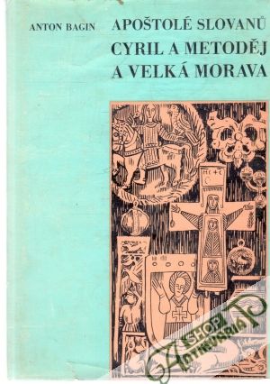 Apoštolé Slovanu Cyril a Metoděj a Velká Morava - Bagin Anton