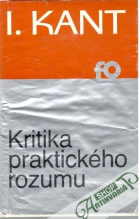 Kritika praktického rozumu - Kant Immanuel