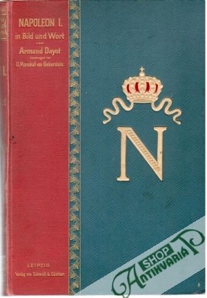 Napoleon I. in Bild und Wort - Dayot Armand