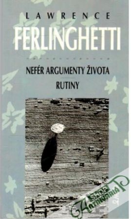 Nefér argumenty života, Rutiny - ferlinghetti Lawrence