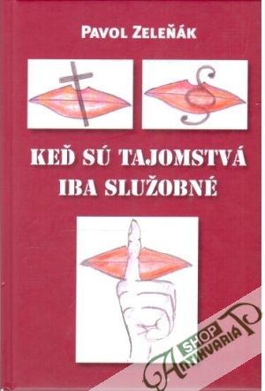 Keď sú tajomstvá iba služobné - Zeleňák Pavol
