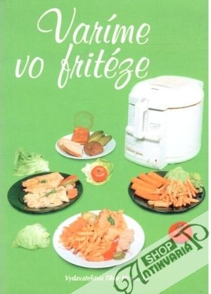 Varíme vo fritéze - Hradecká Lýdia