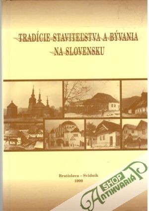 Tradície staviteľstva a bývania na Slovensku - Sopoliga Miroslav