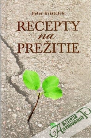 Recepty na prežitie - Krištúfek Peter