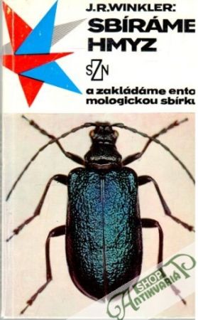 Sbíráme hmyz a zakládáme entomologickou sbírku - Winkler J. R