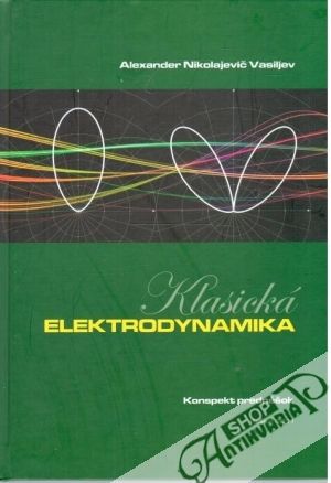 Klasická elektrodynamika - Vasiljev Alexander Nikolajevič