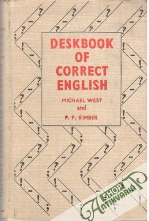 Deskbook of correct english - West Michael, Kimber P.F