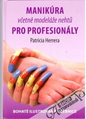 Manikúra včetně modeláže nehtu pro profesionály - Herrera Patricia