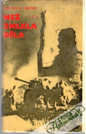 Než zmlkla děla - Simonov Konstantin