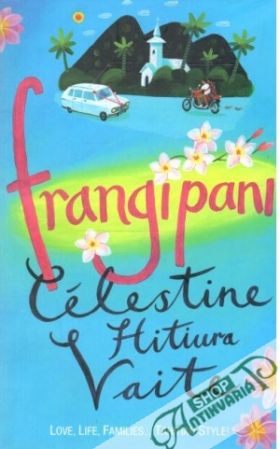 Frangipani - Vaite Hitiura Célestine