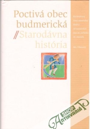 Poctivá obec Budmerická 2. - Starodávna história - Tibenský Ján