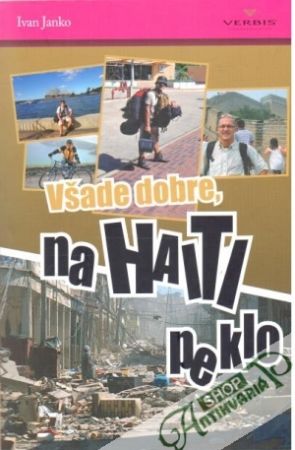 Všade dobre, na Haiti peklo - Janko Ivan