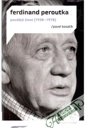 Ferdinand Peroutka - pozdější život (1938-1978) - Kosatík Pavel