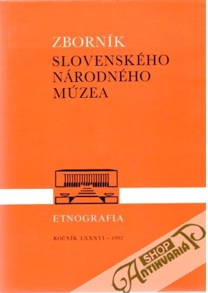 Zborník slovenského národného múzea - Etnografia 33 - Kolektív autorov