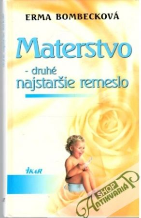 Materstvo - druhé najstaršie remeslo - Bombecková Erma