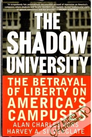 The shadow university - Kors Alan Charles, Silverglate Harvey