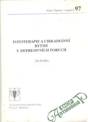 Fototerapie a cirkadiánní rytmy u depresivních poruch - Praško Ján