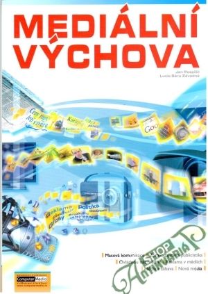Mediální výchova - Pospíšil Jan, Závodná Lucie Sára
