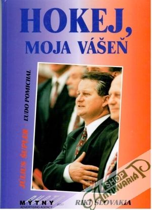 Hokej, moja vášeň - Šupler Július, Pomichal Ľudo
