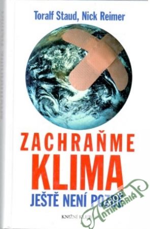 Zachraňme klima - ještě není pozdě - Staud Toralf, Reimer Nick