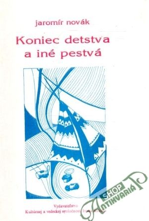Koniec detstva a iné pestvá - Novák Jaromír