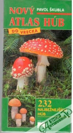 Nový atlas húb do vrecka - Śkubla Pavol