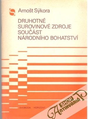 Druhotné surovinové zdroje součást národního bohatství - Sýkora Arnošt