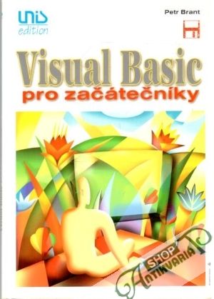 Visual Basic pro začátečníky - Brant Petr