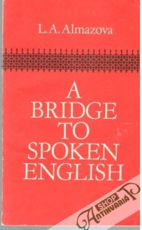 A Bridge to Spoken English - Almazova L.A.