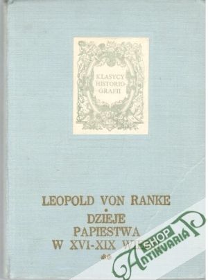Dzieje Papiestwa W XVI-XIX Wieku I., II. - Ranke von Leopold