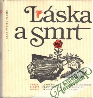 Láska a smrt - Halas František, Holan Vladimír