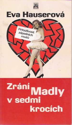 Ztáni madly v sedmi krocích aneb... - Hauserová Eva