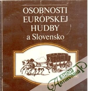 Osobnosti európskej hudby a Slovensko - kolektiv autorov
