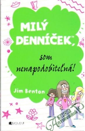 Milý denníček, som nenapodobiteľná - Benton Jim
